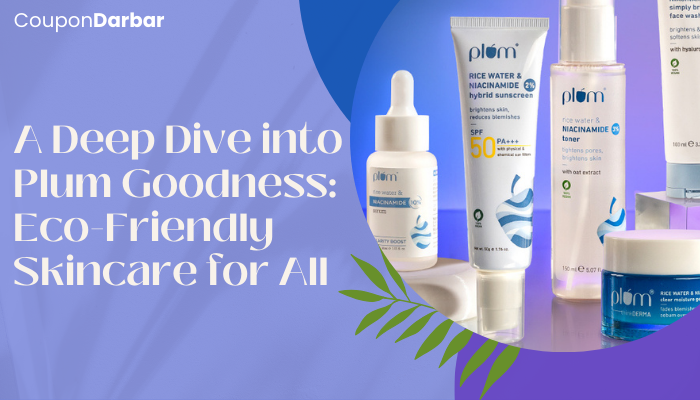 Green skincare products that have plum goodness for all; they can be bought with coupons from CouponDarbar.